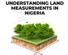 UNDERSTANDING LAND MEASUREMENTS IN NIGERIA